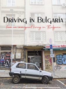 Driving in Bulgaria: Everything you should know about driving in Bulgaria, written by an immigrant living in Bulgaria.